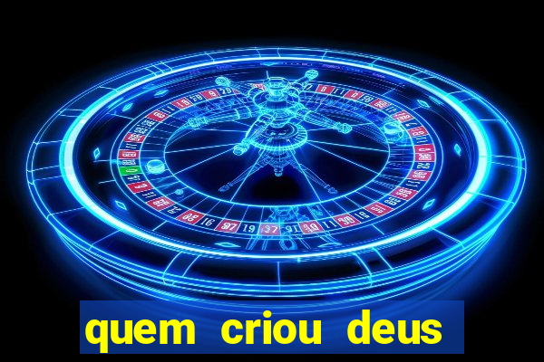 quem criou deus segundo o espiritismo